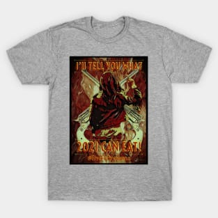 I'll Tell You What 2021 can Eat! - Wynonna Earp #FiveForWynonna T-Shirt